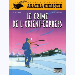 Agatha Christie : Tome 1, Le Crime de L'Orient-Express : 