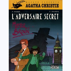 202 : Agatha Christie : Tome 2, L'adversaire secret - Mister Brown