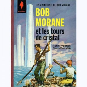 Bob Morane : Tome 3, Les tours de cristal