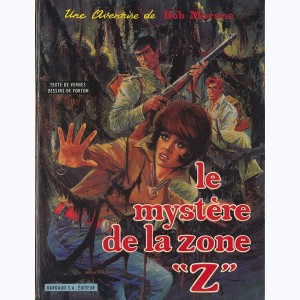 Bob Morane : Tome 6, Le mystère de la zone Z : 