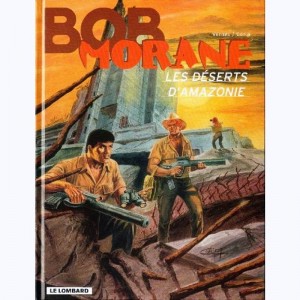 Bob Morane : Tome 72, Les Déserts d'Amazonie