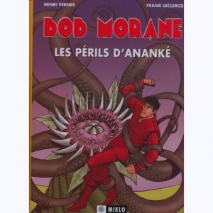 Bob Morane : Tome 80, Les Périls d'Ananké