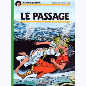 Chevalier Ardent : Tome 13, Le Passage