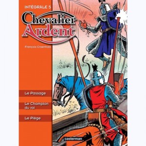 Chevalier Ardent : Tome Int 5, Intégrale Tome (13, 14, 15)