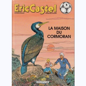 Eric Castel : Tome 12, La Maison du cormoran