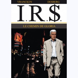 I.R.$. : Tome 11, Le Chemin de Gloria