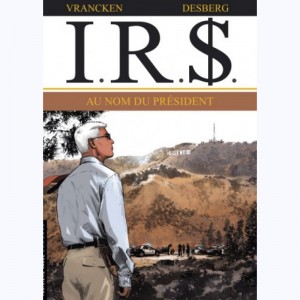 I.R.$. : Tome 12, Au Nom du Président