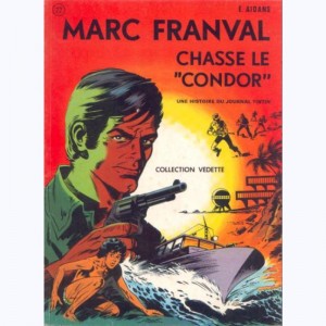 22 : Les Franval : Tome 8, Marc Franval chasse le condor