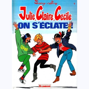 Julie, Claire, Cécile : Tome 4, On s'éclate ! : 