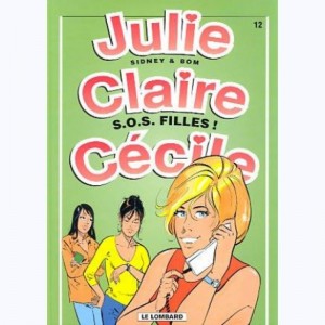 Julie, Claire, Cécile : Tome 12, S.O.S. filles !