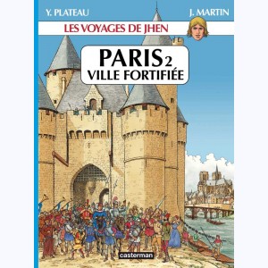 Les Voyages de Jhen, Paris (2) Ville Fortifiée