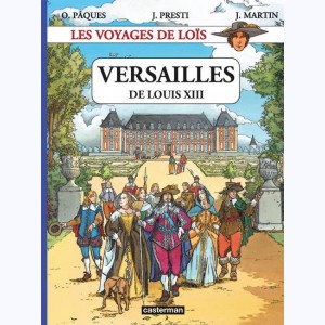 Les Voyages de Loïs, Versailles de Louis XIII