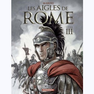 Les aigles de Rome : Tome 3, Livre III