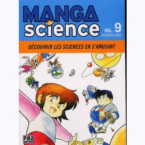 Manga Science : Tome 9, Découvrir les sciences en s'amusant