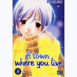 A town where you live : Tome 8