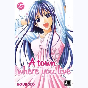 A town where you live : Tome 27