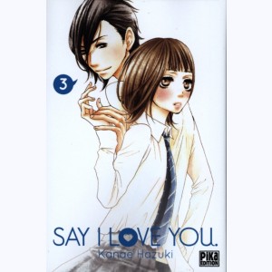 Say I Love You : Tome 3