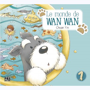 Le Monde de Wan Wan : Tome 1