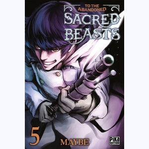 To the Abandoned Sacred Beasts : Tome 5