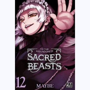 To the Abandoned Sacred Beasts : Tome 12