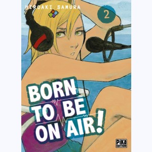Born to Be on Air ! : Tome 2