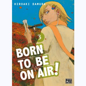 Born to Be on Air ! : Tome 3
