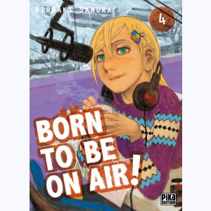 Born to Be on Air ! : Tome 4