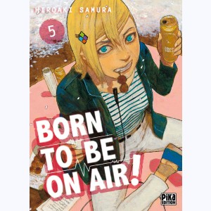 Born to Be on Air ! : Tome 5