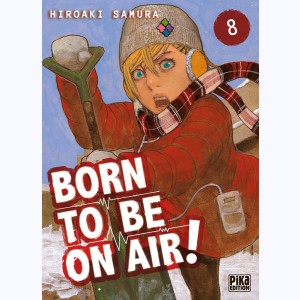 Born to Be on Air ! : Tome 8