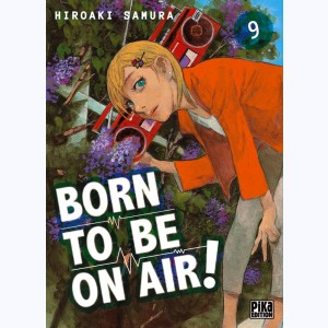 Born to Be on Air ! : Tome 9