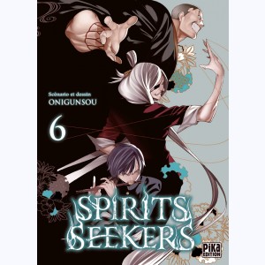 Spirits Seekers : Tome 6
