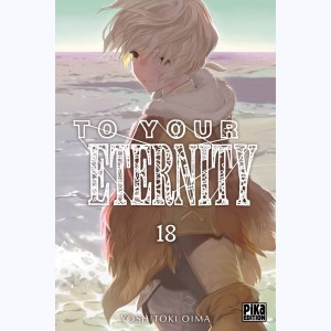 To your Eternity : Tome 18