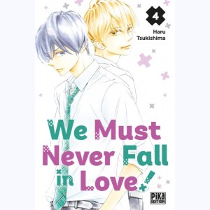 We Must never Fall in Love ! : Tome 4