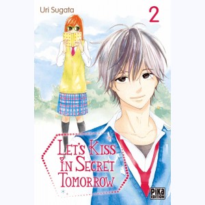 Let's Kiss in Secret Tomorrow : Tome 2