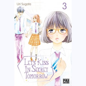 Let's Kiss in Secret Tomorrow : Tome 3