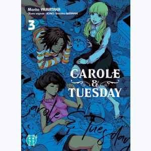 Carole & Tuesday : Tome 3