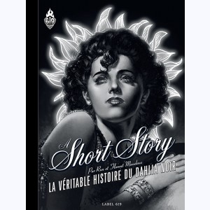 A Short Story, La véritable histoire du Dahlia Noir : 