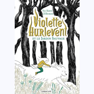 Violette Hurlevent, Violette Hurlevent et le jardin sauvage