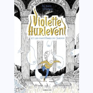 Violette Hurlevent, Violette Hurlevent et les fantômes du Jardin