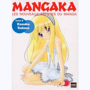 Mangaka - les nouveaux artistes du manga : Tome 6