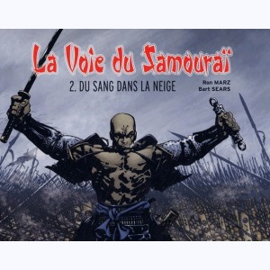 La voie du Samouraï : Tome 2, Du sang dans la neige