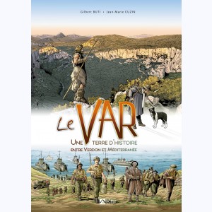 Le Var, Une terre d'histoire entre Verdon et Méditerranée