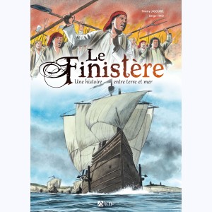 Le Finistère - Une histoire entre terre et mer