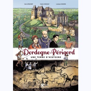 Dordogne-Périgord - une terre d'histoire