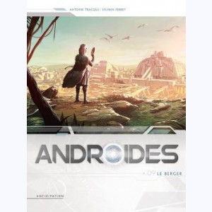Androïdes : Tome 9, Le berger