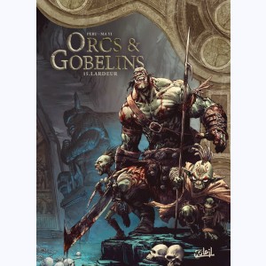 Orcs & Gobelins : Tome 15, Lardeur