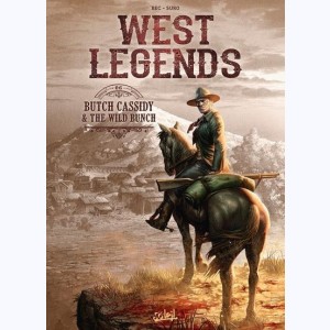 West Legends : Tome 6, Butch Cassidy & the wild bunch