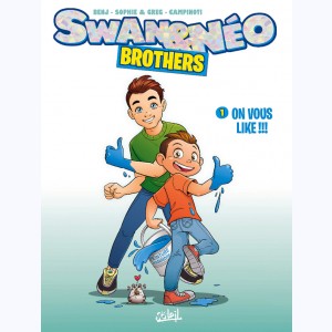 Swan & Néo - Brothers : Tome 1, On vous like !!!