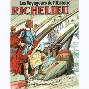 Les voyageurs de l'Histoire : Tome 9, Richelieu