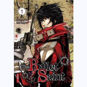 The Bullet Saint : Tome 1
